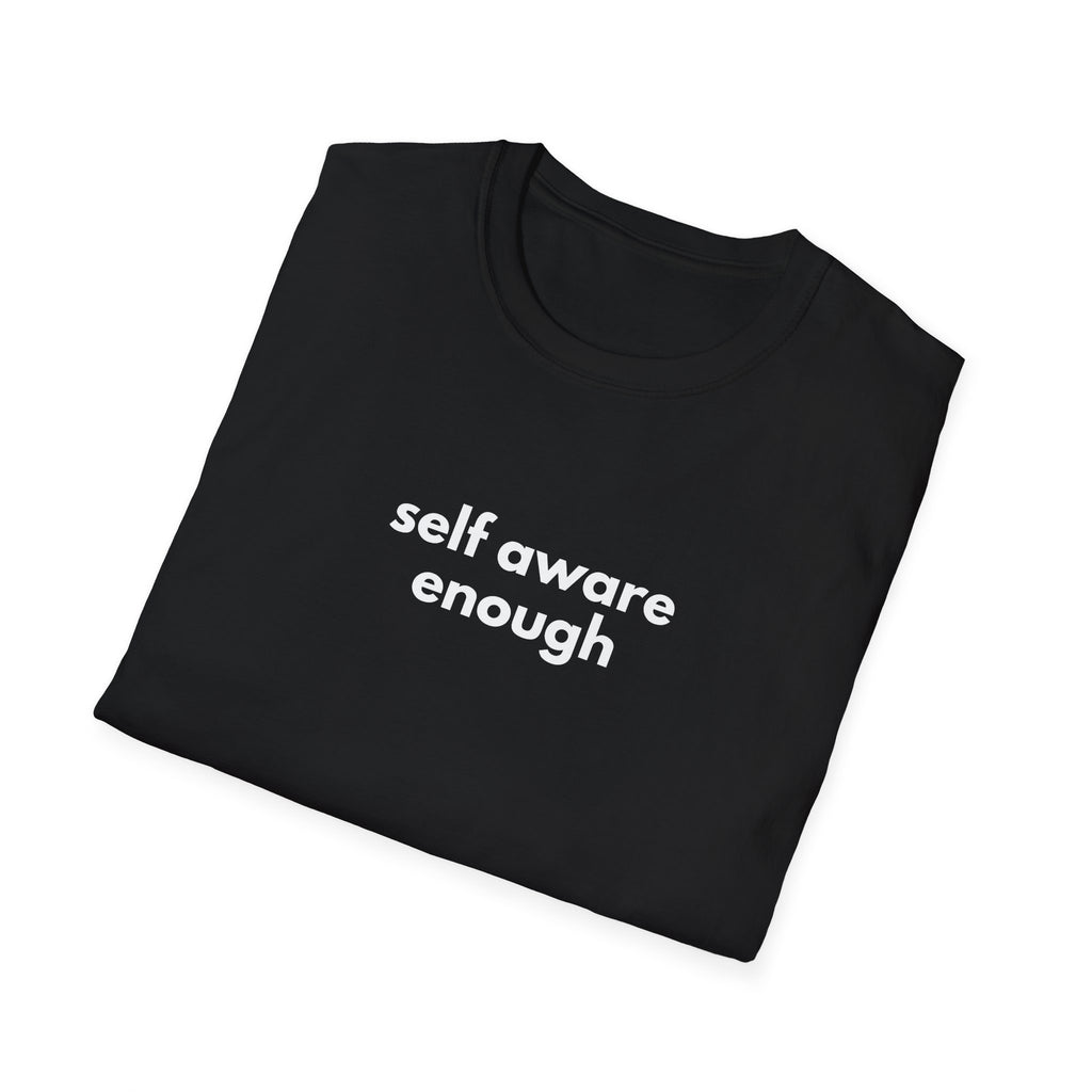 Aware Enough Tee